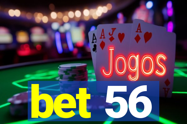 bet 56