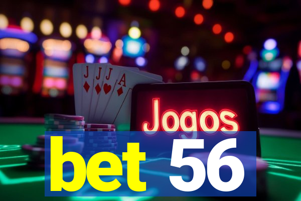 bet 56