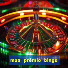 max prêmio bingo e confiável