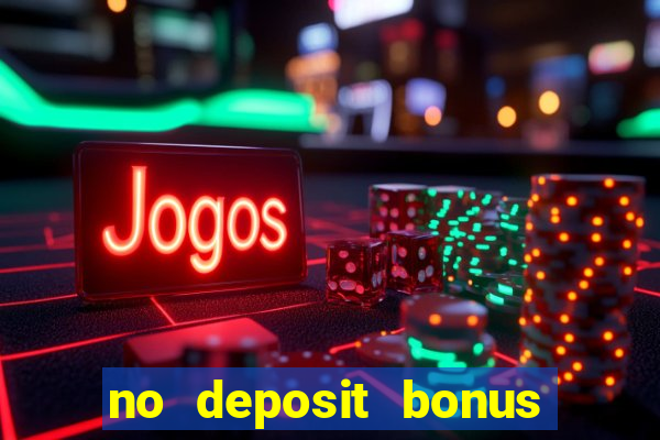 no deposit bonus codes for casinos