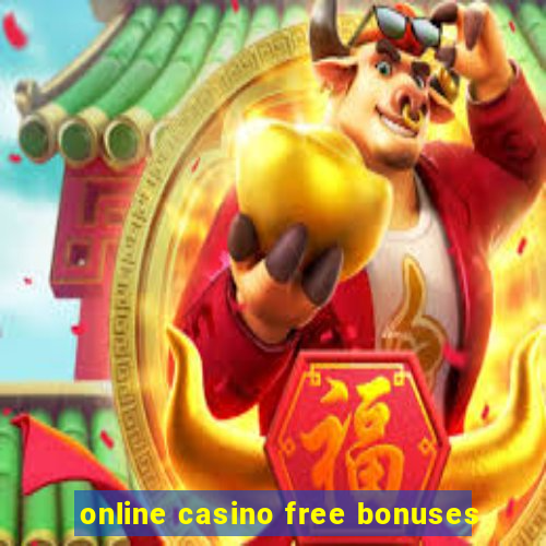 online casino free bonuses