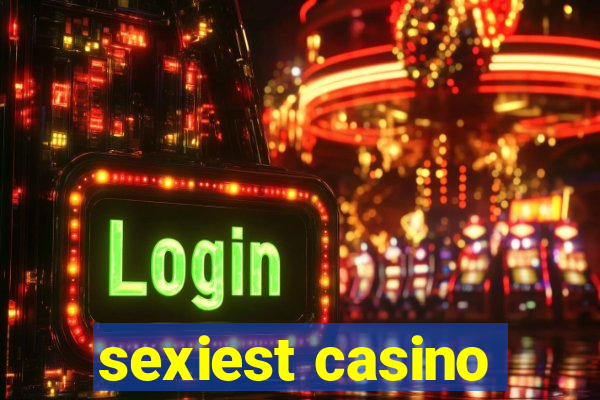 sexiest casino