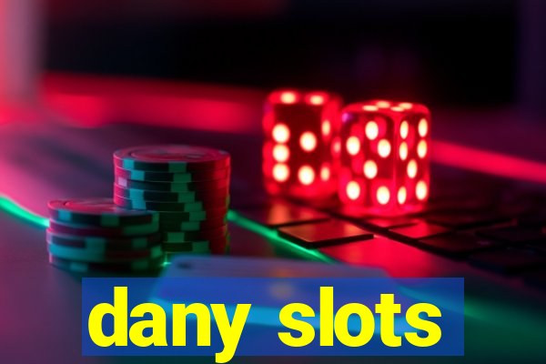 dany slots