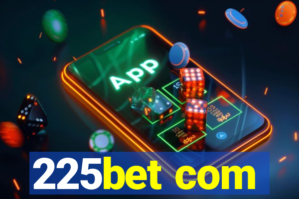 225bet com