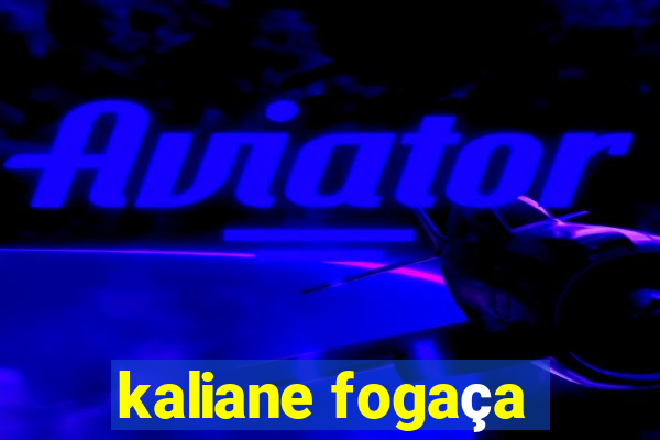 kaliane fogaça