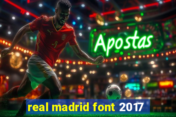 real madrid font 2017