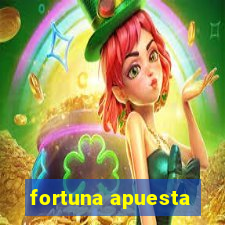 fortuna apuesta