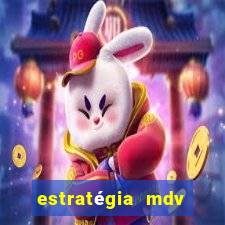 estratégia mdv lotofácil funciona