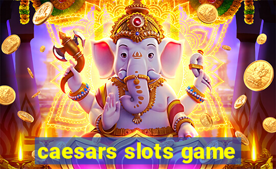 caesars slots game