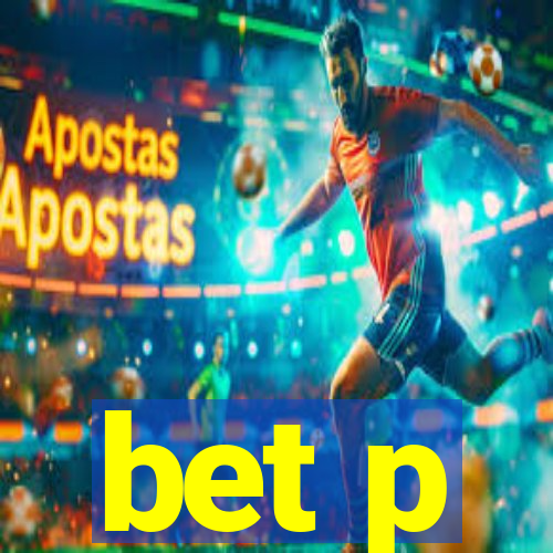 bet p