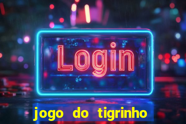 jogo do tigrinho como ganhar