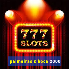 palmeiras x boca 2000