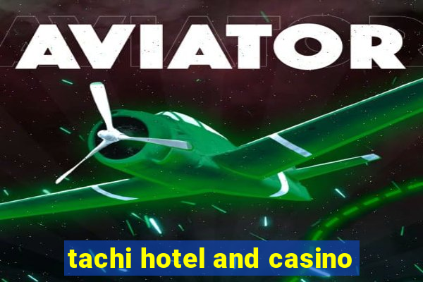 tachi hotel and casino