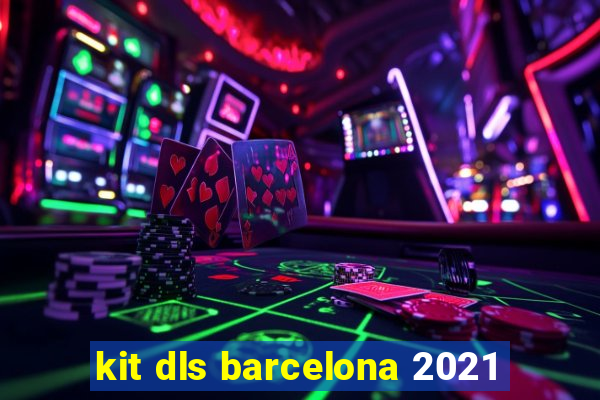 kit dls barcelona 2021