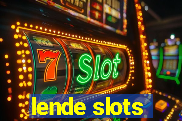 lende slots