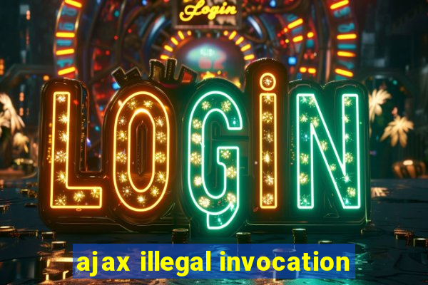 ajax illegal invocation