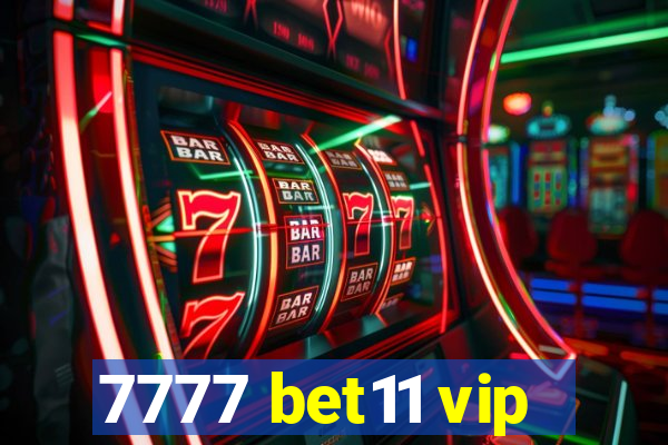 7777 bet11 vip