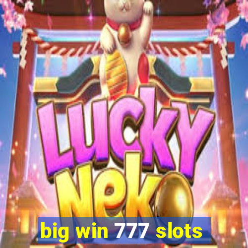 big win 777 slots