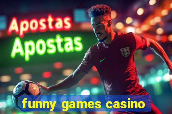 funny games casino