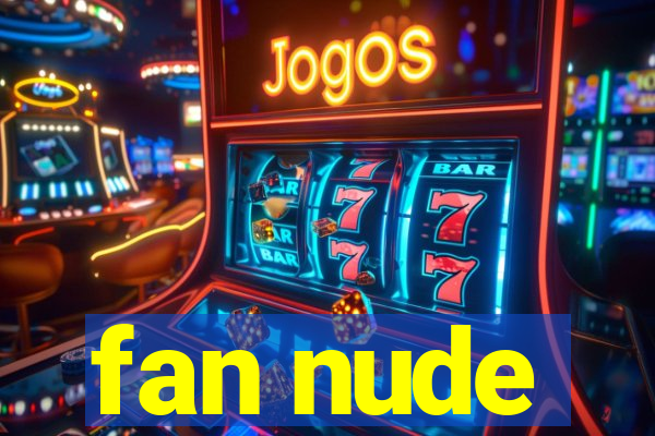 fan nude