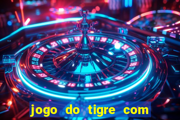 jogo do tigre com rodadas grátis