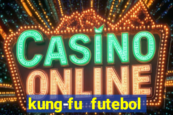 kung-fu futebol clube download