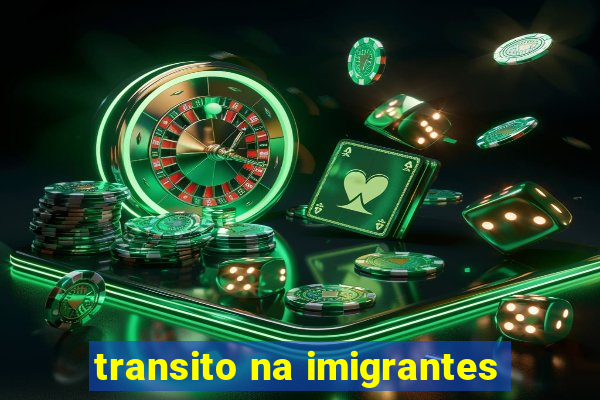 transito na imigrantes