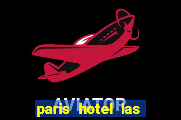 paris hotel las vegas casino