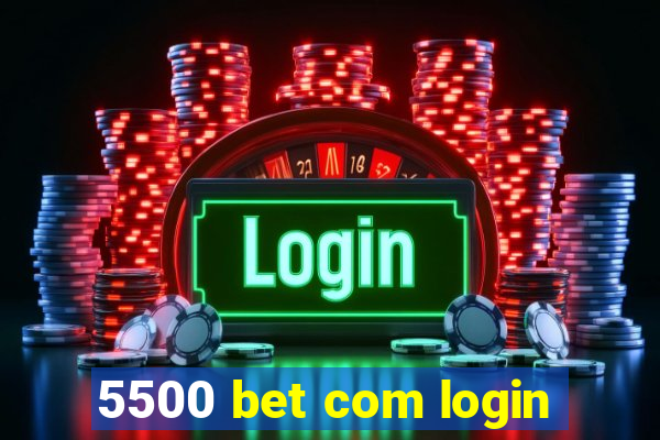 5500 bet com login