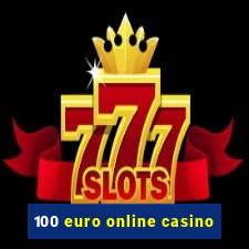 100 euro online casino