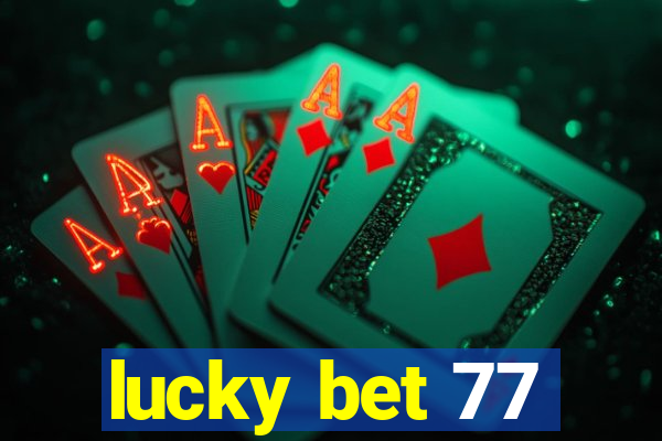 lucky bet 77