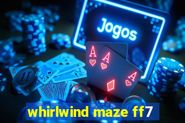 whirlwind maze ff7