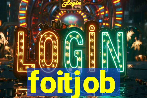 foitjob