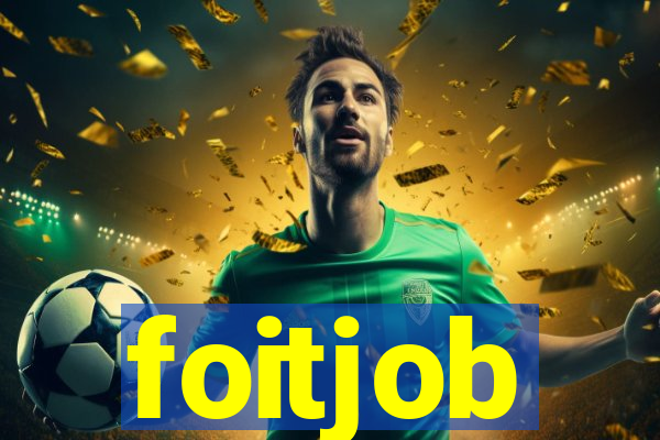 foitjob