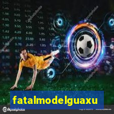 fatalmodelguaxupe