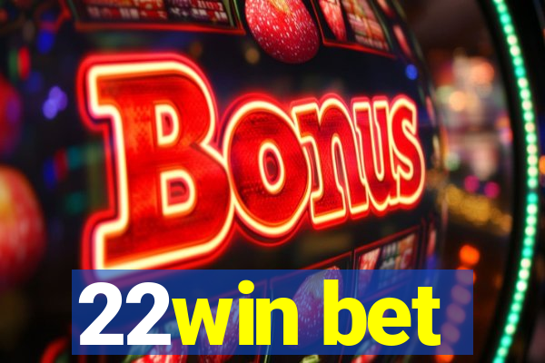 22win bet