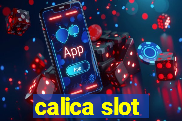 calica slot