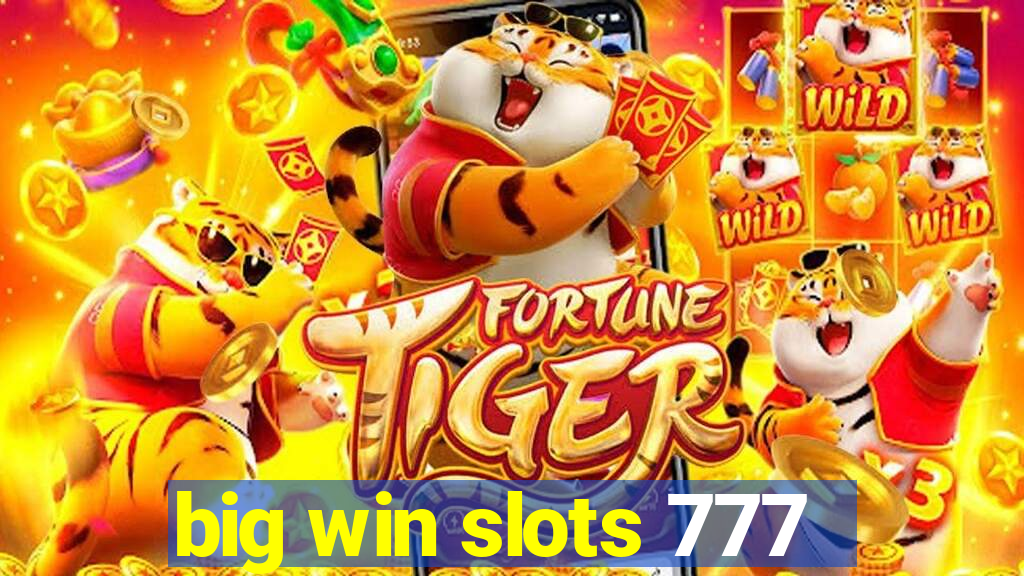 big win slots 777