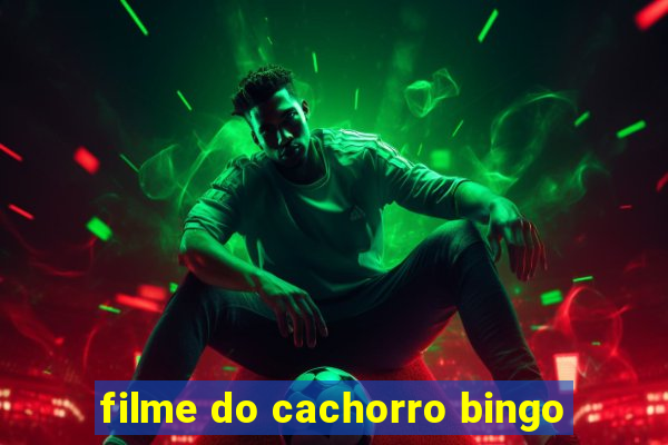 filme do cachorro bingo