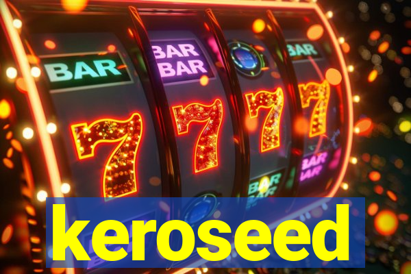 keroseed