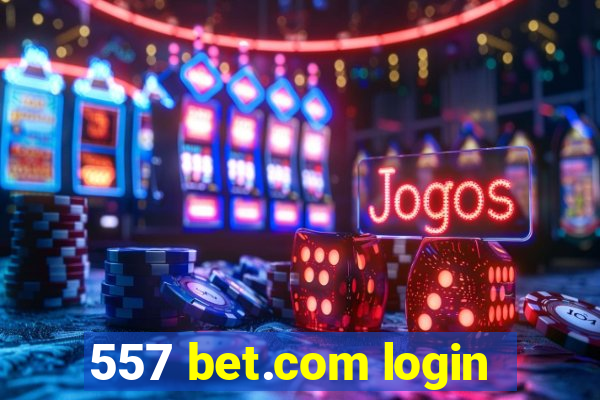 557 bet.com login