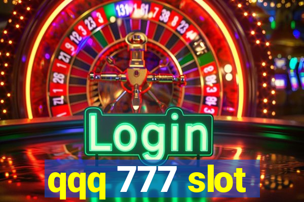 qqq 777 slot