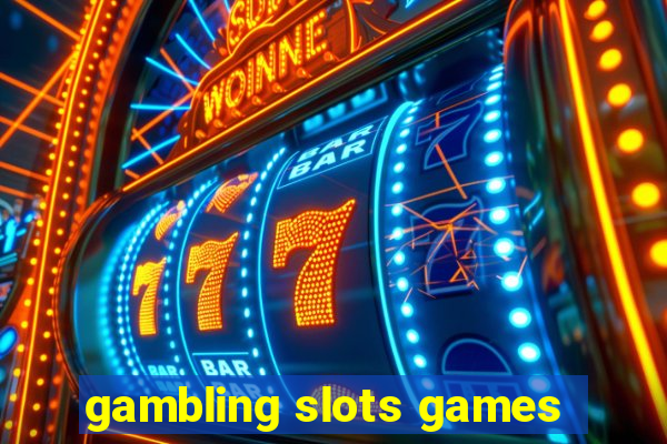 gambling slots games