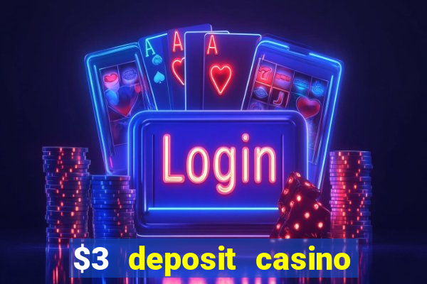 $3 deposit casino nz 2022