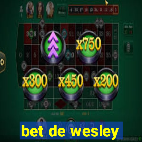 bet de wesley