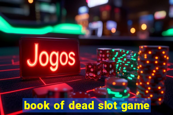 book of dead slot game