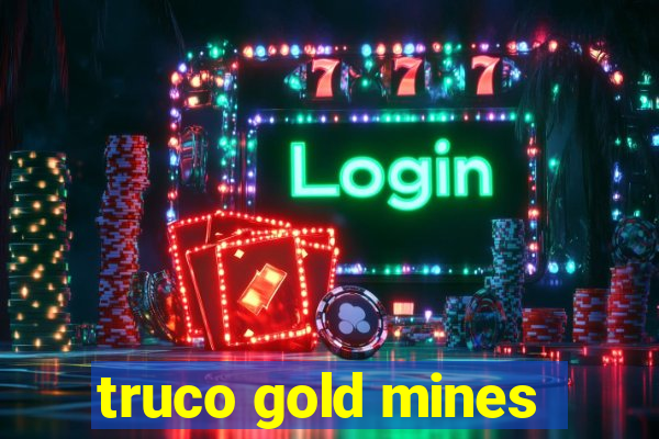 truco gold mines