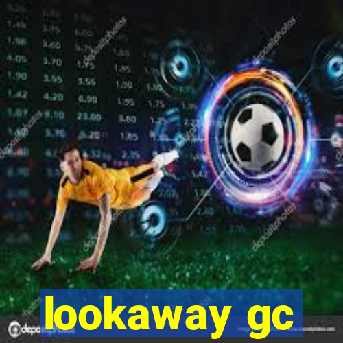 lookaway gc