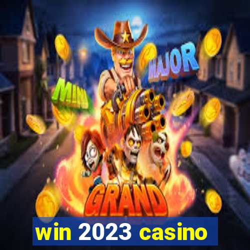 win 2023 casino