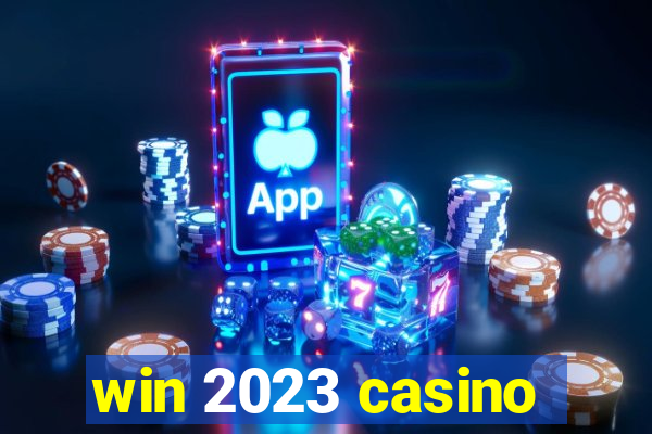 win 2023 casino